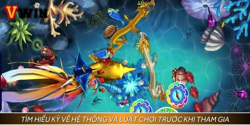 Tìm hiểu kỹ về hệ thống và luật chơi trước khi tham gia