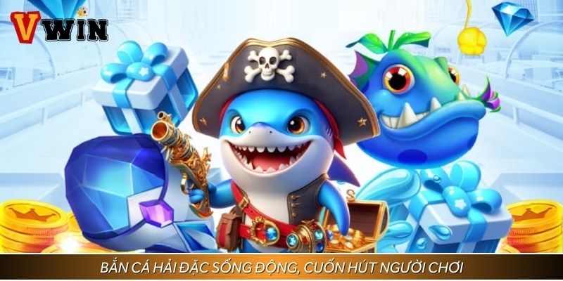 Bắn cá hải đặc sống động, cuốn hút người chơi