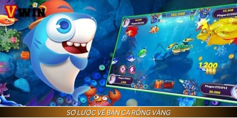 Sơ lược về bắn cá rồng vàng