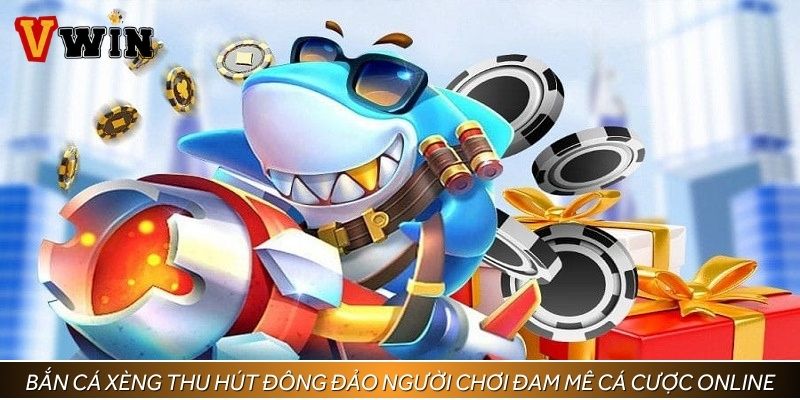 Bắn cá xèng thu hút đông đảo người chơi đam mê cá cược online