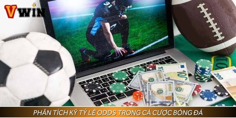 Phân tích kỹ tỷ lệ Odds trước khi đặt cược