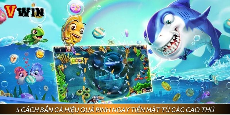Cách bắn hiệu quả được nhiều cao thủ ứng dụng khi săn cá