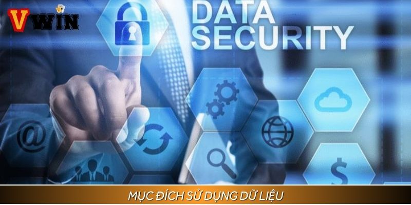 Mục đích sử dụng dữ liệu được Vwin thông tin rõ đến hội viên