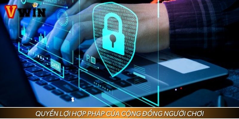 Quyền lợi của hội được được đề cập rõ ràng trong chính sách bảo mật Vwin