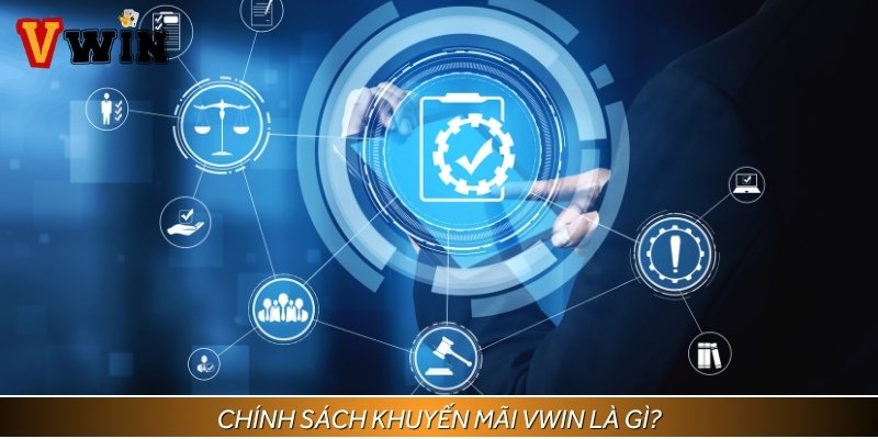 Chính sách khuyến mãi Vwin là quy định được thiết lập nhằm bảo vệ hai bên