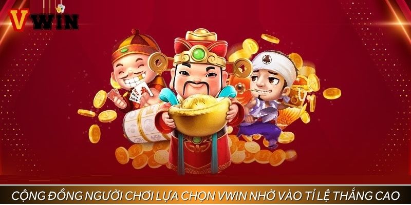 Cộng đồng người chơi lựa chọn VWIN nhờ vào tỉ lệ thắng cao