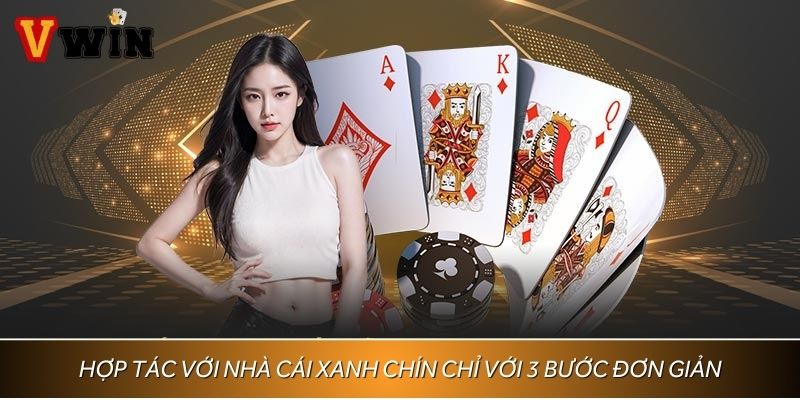Hợp tác với nhà cái xanh chín chỉ với 3 bước đơn giản