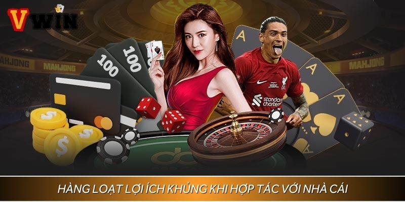Hàng loạt lợi ích khủng khi hợp tác với nhà cái
