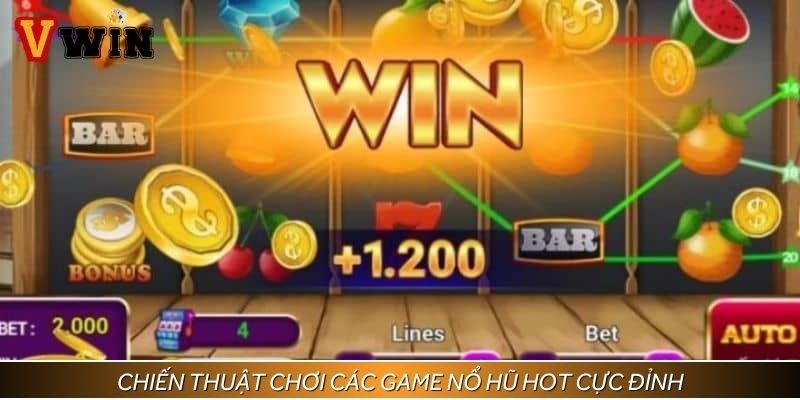 Chiến thuật chơi các game nổ hũ hot cực đỉnh