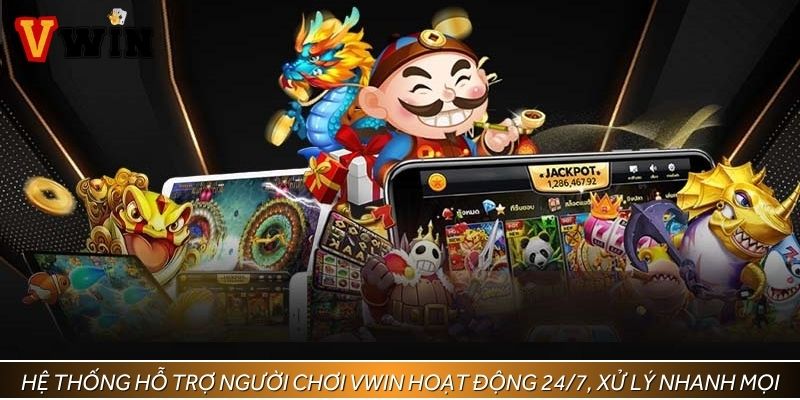 Hệ thống hỗ trợ người chơi VWIN hoạt động 24/7, xử lý nhanh mọi thắc mắc