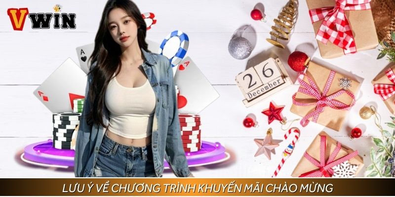 Lưu ý khi tham gia khuyến mãi chào mừng
