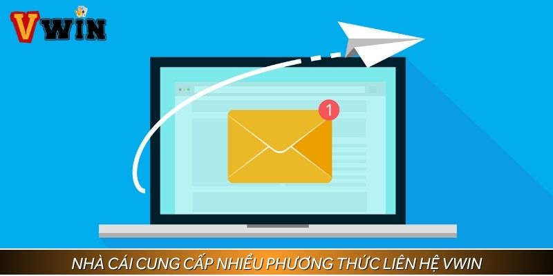 Nhà cái cung cấp nhiều phương thức liên hệ Vwin