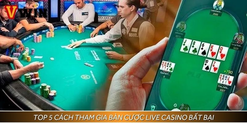 Những điều cần chú ý khi tham gia bàn cược live casino