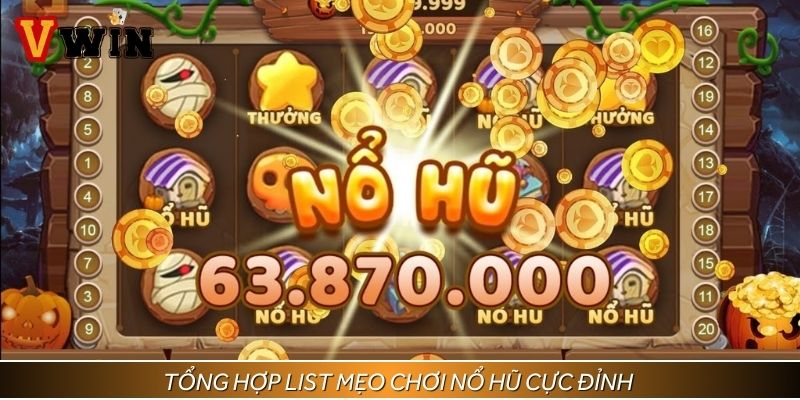 Review list mẹo hay chơi nổ hũ cực đỉnh tại VWIN