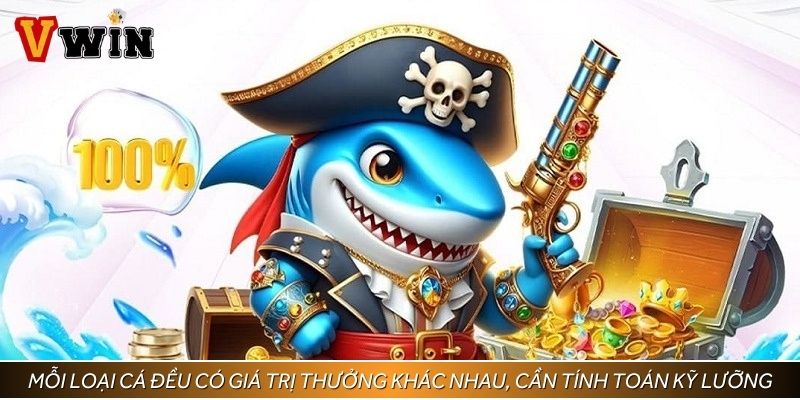 Mỗi loại cá đều có giá trị thưởng khác nhau, cần tính toán kỹ lưỡng