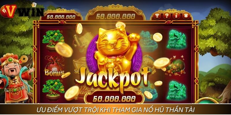 Điểm nhấn đặc biệt vượt trội khi tham gia slots thần tài