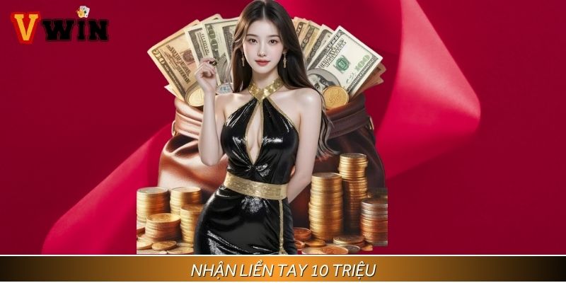 Điều kiện để nhận 10 triệu đồng