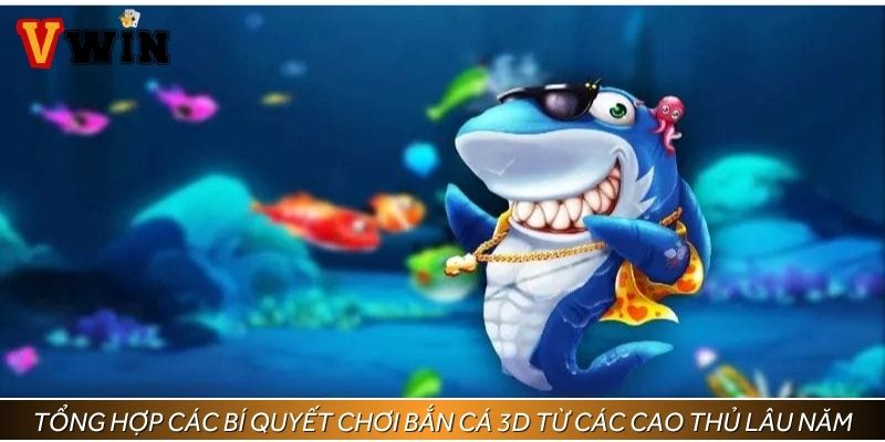Tổng hợp các bí quyết chơi bắn cá 3D từ các cao thủ lâu năm