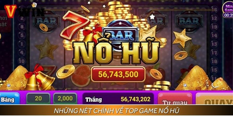 Đặc điểm chung về top game nổ hũ